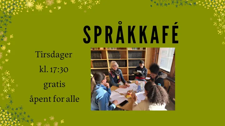 Språkkafé. Tirsdager kl. 17:30. Gratis og åpent for alle.