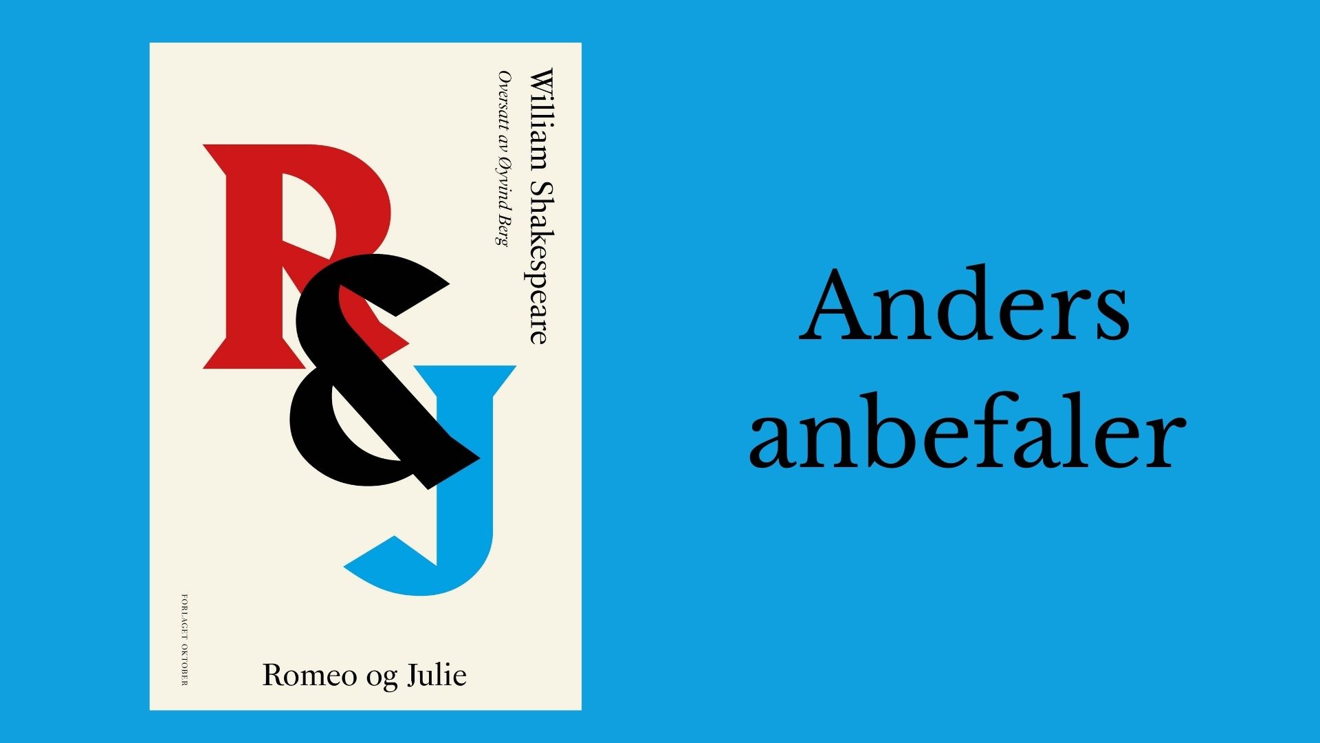 Anders anbefaler Romeo og Julie