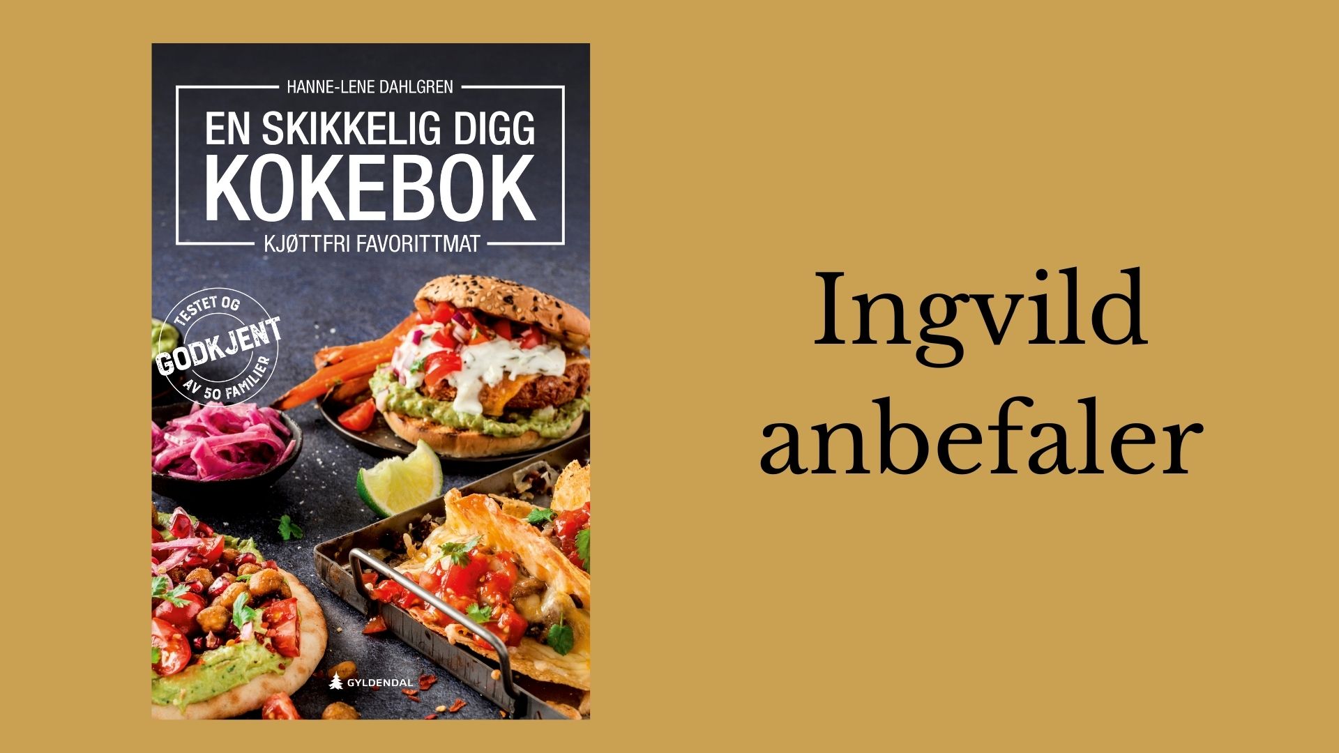 Ingvild anbefaler En skikkelig digg kokebok